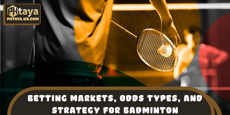 Betting markets, odds types, and strategy for badminton