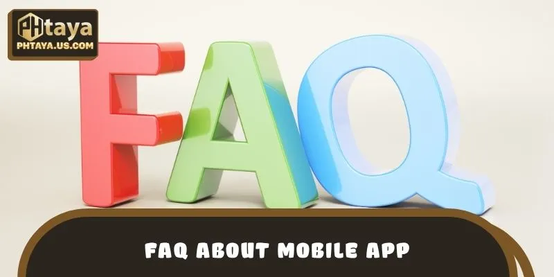 FAQ about mobile app