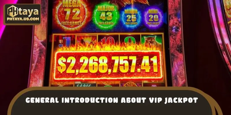 General introduction about VIP Jackpot