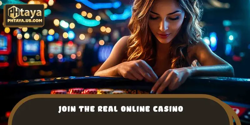 Join the real online casino