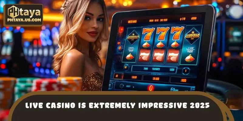 Live casino is extremely impressive 2025