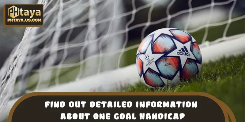 Find out detailed information about one goal handicap