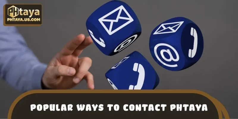 Popular Ways to Contact PHTAYA