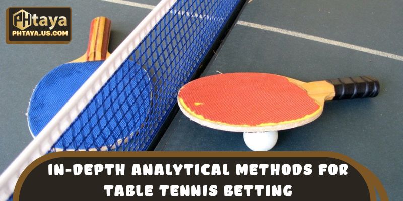 In-depth analytical methods for table tennis betting