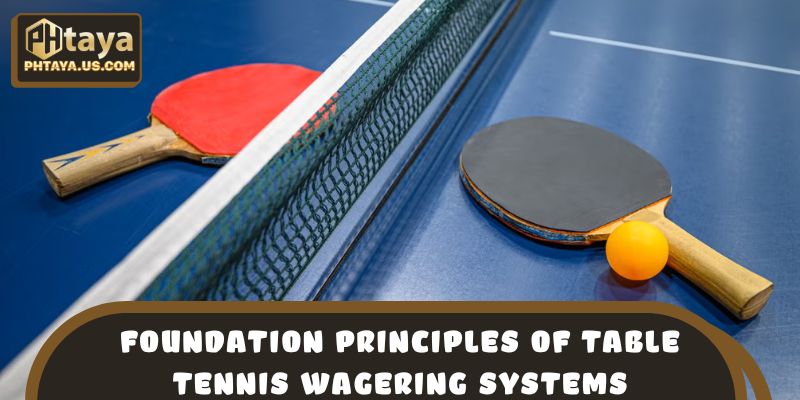 Foundation principles of table tennis wagering systems