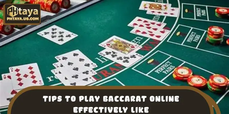 Tips to play Baccarat Online effectively like veteran players